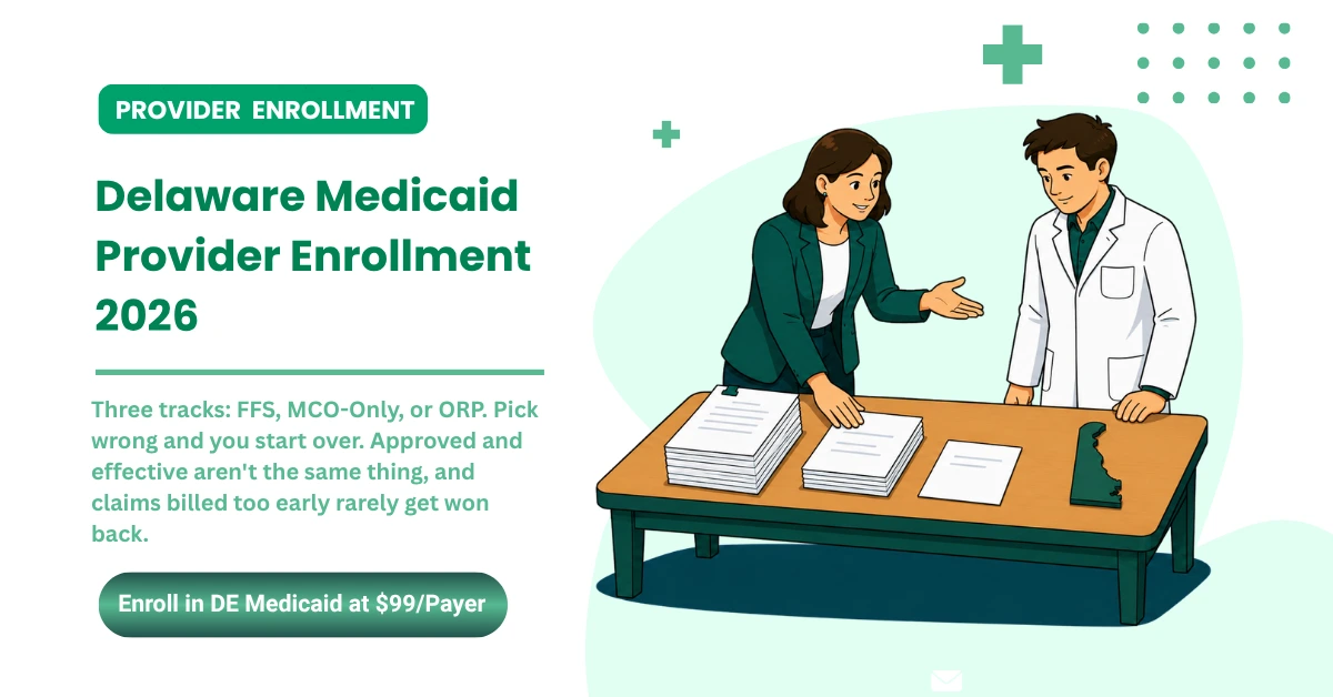 Delaware Medicaid Provider Enrollment: The Complete 2026 DMAP Guide