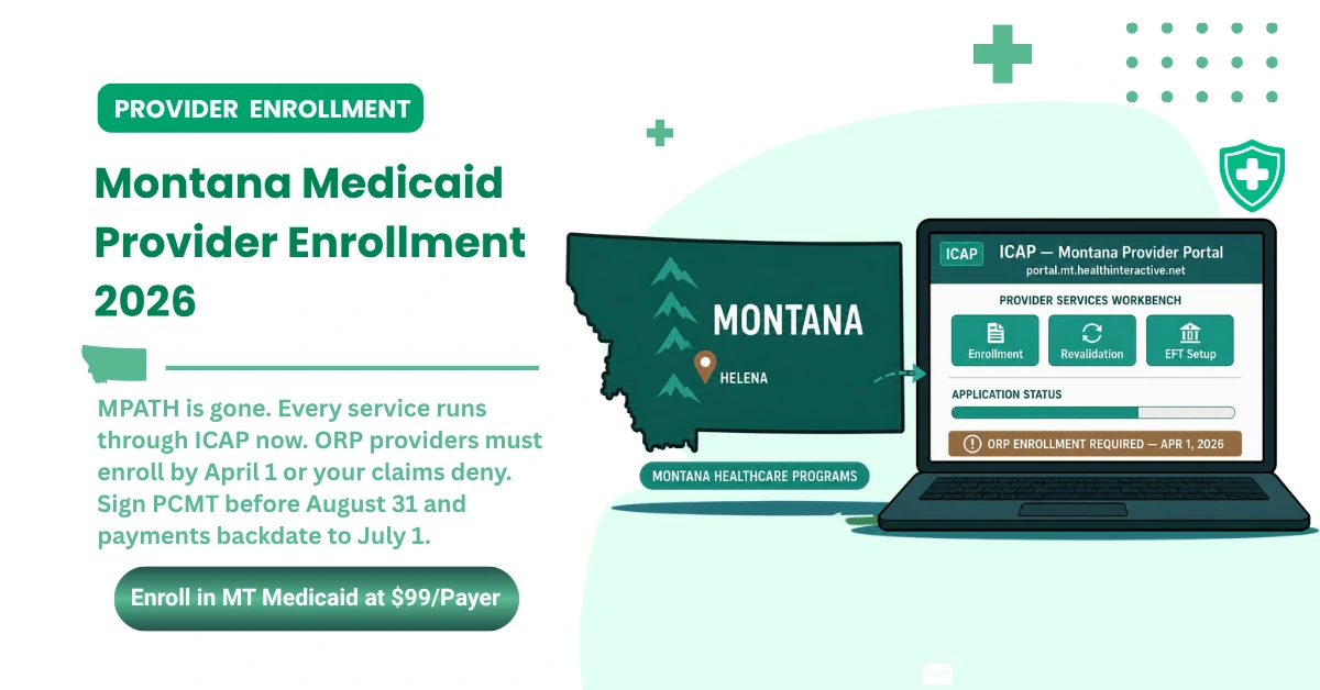 Montana Medicaid Provider Enrollment: MPATH, ORP Rules and $99 Support